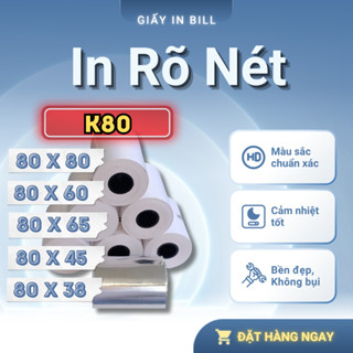 [Combo 30 cuộn] Giấy in Bill K80x80 K80x65 K80x60 K80x45 in hoá đơn bán hàng giá rẻ