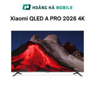  Google Tivi Xiaomi QLED A PRO 2026 4K 43 inch  55 inch  65 inch  75 inch - Bảo hành 24 tháng 