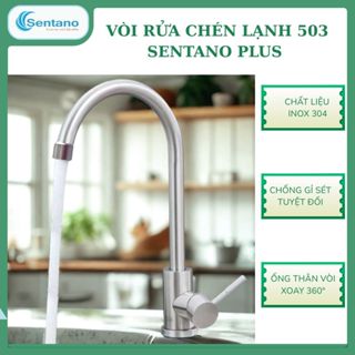 Vòi Rửa Chén Lạnh 503 SENTANO PLUS Inox 304 Cao Cấp Chống Gỉ Sét, Xả Nước Mạnh Lõi Van Siêu Bền