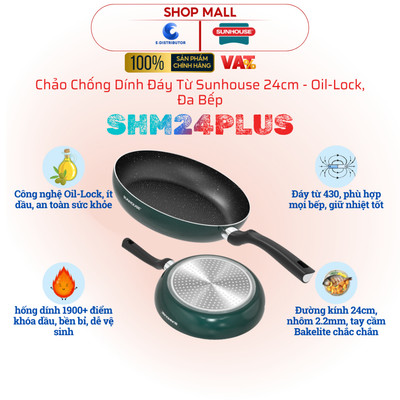 [HỎA TỐC] Chảo chống dính đáy từ Sunhouse SHM24 PLUS - đường kính 24cm - Công nghệ Oil-Lock an toàn sức khỏe