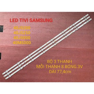  MỚI LED TIVI SAMSUNG 40J5000 40J5200 40J5250 40M5000 HÀNG MỚI 100% BỘ 3 THANH MỖI THANH 8 BÓNG 3V DÀI 77,4cm 
