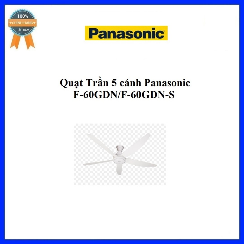 Quạt trần 5 cánh Panasonic F-60GDN(ti 30cm)F-60GDN-S(ti 21cm)
