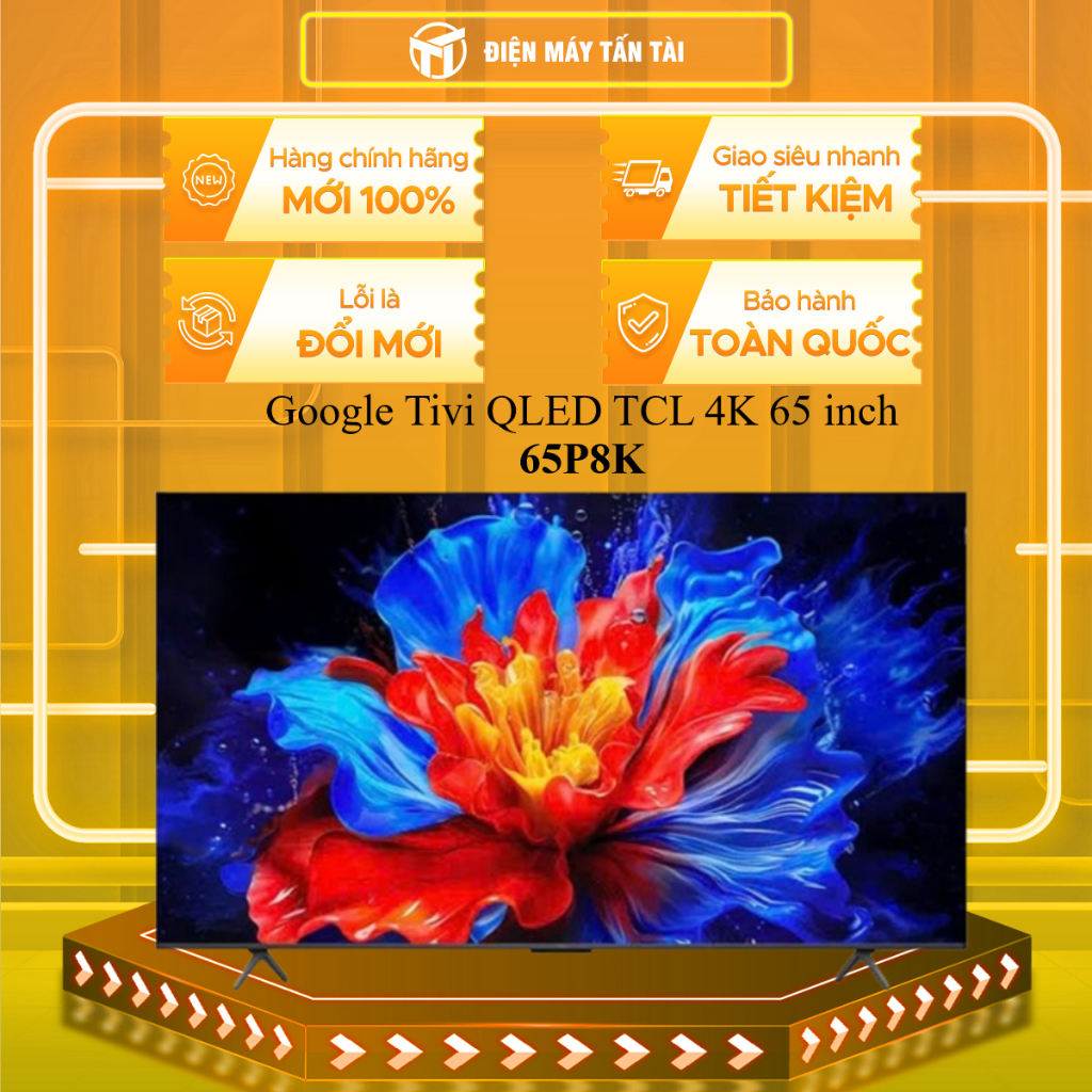 65P8K - Google Tivi QLED TCL 4K 65 inch 65P8K - MIỄN PHÍ GIAO HCM