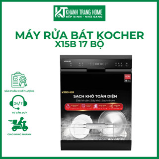 Máy rửa bát KOCHER X15B 17 bộ độc lập, sấy khí tươi Fresh Air 168H, chính hãng bảo hành dài hạn