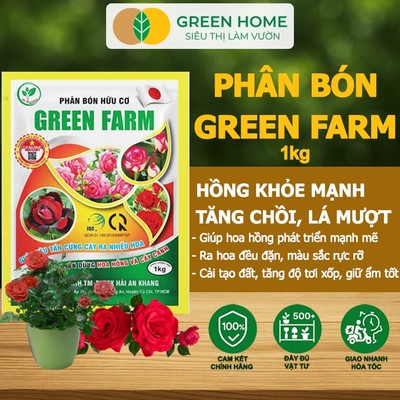 Phân Bón Hữu Cơ Green Farm, GreenHome, Gói 1kg, Chuyên Dùng Cho Cây Cảnh, Hoa Hồng