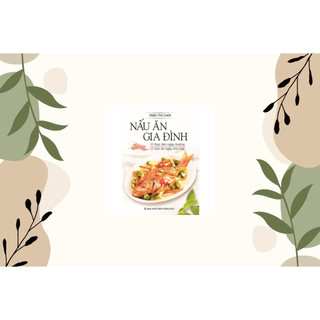 Sách Nấu Ăn Gia Đình (Tái Bản 2019) (VTK)