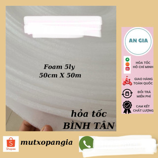[HỎA TỐC BÌNH TÂN ] Màng Mút Xốp Foam Dày 5ly/mm Rộng 50 cm Dài 50m Bọc Gói Hàng