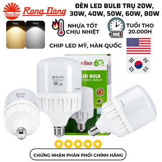 Bóng Đèn Led Bulb trụ Rạng Đông 20W, 30W, 40W, 50W, 60W, 80W 6500K, 3000K Chip Led Mỹ, Hàn Quốc