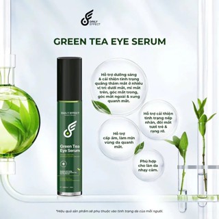 Green Tea Eye Serum Thanh Lăn Giảm Thâm Bọng Mắt Daily Effect 25ml - tặng mặt nạ