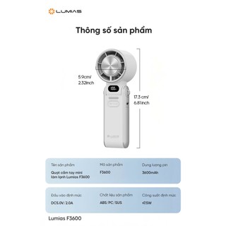 Quạt cầm tay mini Lumias F3600 có chế độ làm lạnh với động cơ quạt gió tốc độ 100. Thiết kế nhỏ nhắn màu trắng siêu xinh 