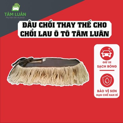 Đầu chổi thay thế cho chổi lau ô tô Tâm Luân, có tẩm dầu bảo vệ sơn xe, quét bụi, vệ sinh ô tô