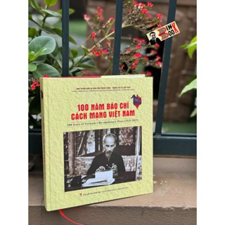 Sách - (Bìa Cứng) 100 Năm Báo Chí Cách Mạng Việt Nam 1925-2025 - Thông tấn xã Việt Nam