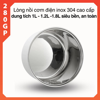  Lòng nồi cơm điện inox 304 - Lõi nồi cơm điện ruột nồi cơm inox 1L 1,2L 1,8L 