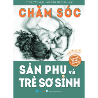 Sách tham khảo Chăm Sóc Sản Phụ Và Trẻ Sơ Sinh-VTA