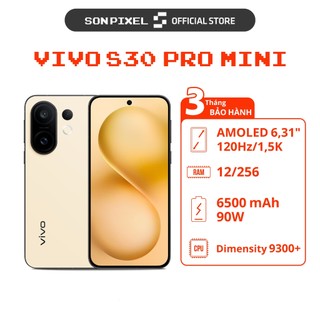  Điện Thoại vivo S30 Pro Mini Chip Dimensity 9300+ Ram 12GB 16GB Pin 6500 mAh. SonPixel 
