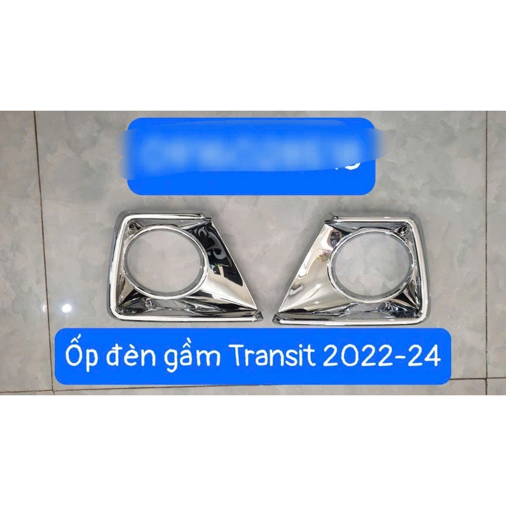 Ốp đèn gầm trước, ốp đèn cản Ford Transit 2024 2025 Mạ Crom hàng đẹp op den sương mù