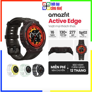  Đồng hồ thông minh Amazfit Active Edge chính hãng. Bảo hành 12 tháng 1 đổi 1 15 ngày. 