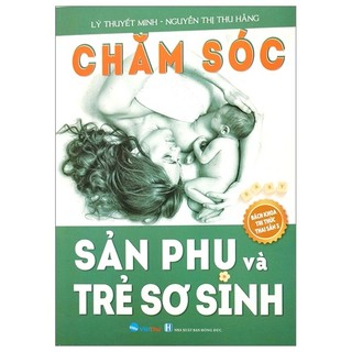 Sách tham khảo Chăm Sóc Sản Phụ Và Trẻ Sơ Sinh-VTA