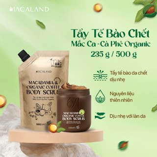 [MACALAND] Tẩy Tế Bào Chết Body Scrub Cà Phê Organic - Mắc Ca 235g/500g MACALAND Dưỡng Ẩm, Chăm Da Sáng Mịn