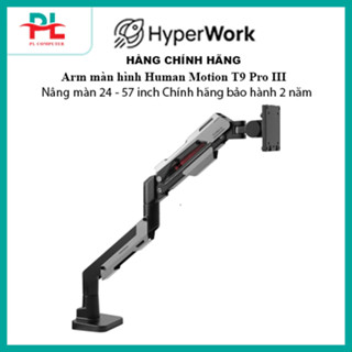 Arm màn hình Human Motion T9 Pro III - Nâng màn 24 - 57 inch Chính hãng bảo hành 2 năm