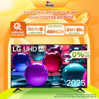 [GIAO LẮP MIỄN PHÍ] Tivi thông minh LG AI 4K 65UA7350PSB 65 inch - Hàng chính hãng, Mới 100%