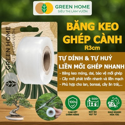 3 Cuộn Keo Ghép Cành GreenHome, R3cm, Dụng cụ làm vườn, Bảo Vệ Mối Ghép Nhanh Liền, Tự Dính, Tự Huỷ