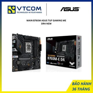  Bo Mạch Chủ MAIN B760M E ASUS TUF GAMING DDR4 NEW BẢO HÀNH CHÍNH HÃNG 36 THÁNG 