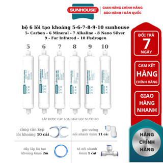 COMBO 6 lõi lọc tạo khoáng 5678910 SUNHOUSE hàng chính hãng - lắp được các loại máy lọc nước ro