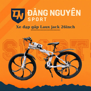 [ TẶNG FULL PHỤ KIỆN] Xe đạp leo núi Laux Jack Gấp Gọn 26inch BH 2 năm, gấp gọn, hấp thụ sốc, phanh đĩa