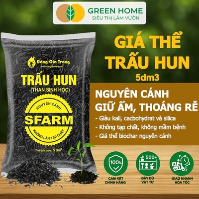Trấu Hun GreenHome, Bao 5dm3, Sfarm, Giá Thể, Nguyên Cánh Không Lẫn Tạp Chất. Dùng Trồng Thuỷ Canh