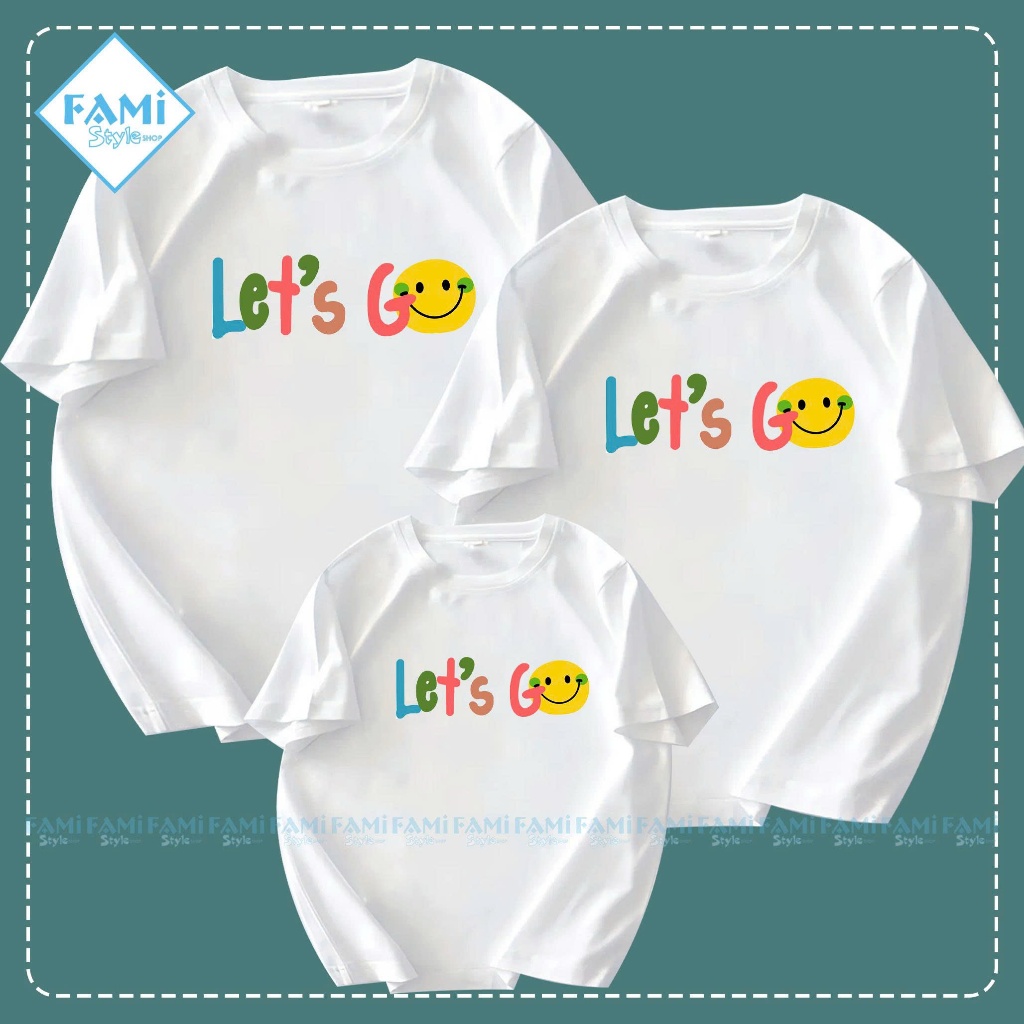 Áo thun gia đình - Áo Bố, Mẹ, Bé in chữ Let's Go mặt cười ngộ nghĩnh chất liệu cottton, mặc mát - Áo Gia Đình FamiStyle