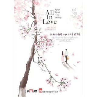 Sách - All in love - Ngập tràn yêu thương - Cố Tây Tước - DT119
