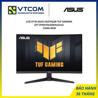  MÀN HÌNH LCD 27 INCH ASUS VG27VQ3B TUF GAMING  27 INCH  FHD  VA  180Hz  1ms  CONG NEW 