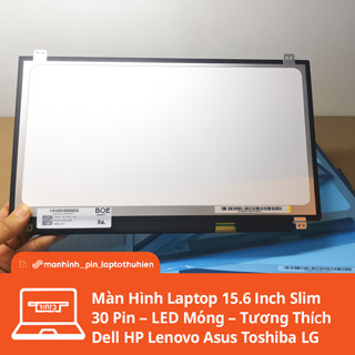  Màn Hình Laptop 15.6 Inch Slim 30 Pin – LED Mỏng – Tương Thích Dell HP Lenovo Asus Toshiba LG 