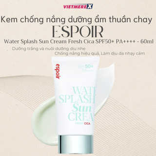  Kem chống nắng thuần chay Dưỡng ẩm Làm dịu Espoir Water Splash Sun Cream Fresh Cica SPF 50+ PA++++ Tuýp 60ml 