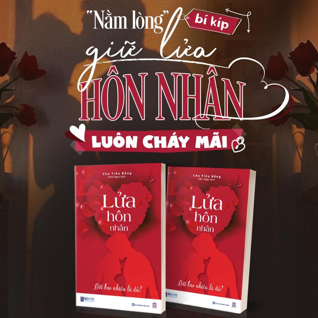 Sách Lửa Hôn Nhân: Đốt Bao Nhiêu Là Đủ, Giữ Lửa Tình Yêu & Hạnh Phúc Gia Đình