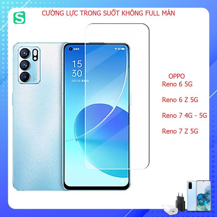 Kính cường lực oppo Reno 6 5G / Reno 6 z 5G / Reno 7 4G - 5G / Reno 7 z 5G trong suốt không full màn