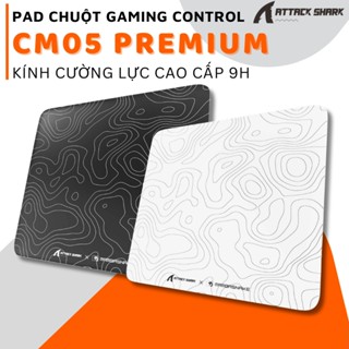 Pad Kính Gaming Attack Shark CM05 Premium - Bề Mặt Kính Cường Lực 9H, Tối Ưu Hiệu Suất Điều Khiển