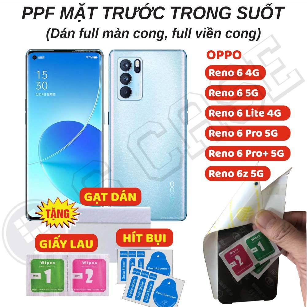 Dán PPF Full Màn Trong Suốt Oppo Reno 6 Pro/ 6 Pro+/ Reno 6z/ Reno 6 Lite/ Reno 6