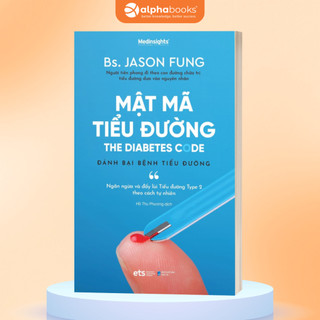 Sách Mật Mã Tiểu Đường: Đánh bại tiểu đường - Ngăn ngừa và đẩy lùi Tiểu đường Type 2 theo cách tự nhiên