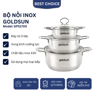 Bộ nồi inox Goldsun GPS1700 3 cái đáy từ, inox bền đẹp, nắp kính chịu nhiệt, dùng mọi loại bếp