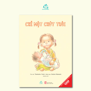 Sách ehon Chỉ một chút thôi (Cho trẻ từ 3 tuổi) - ehomebooks