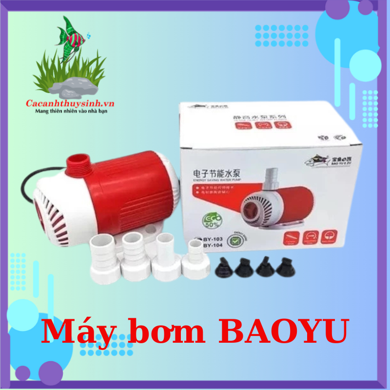 MÁY BƠM BỂ CÁ BAOYU BY-101/102/103/104/105/106/107/108/109 .