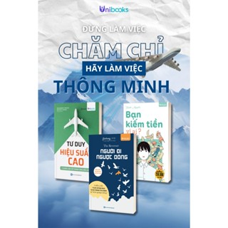 Sách - Combo Tư Duy Làm Việc Thông Minh: Người đi ngược dòng, Tư duy hiệu suất cao, Bạn kiếm tiền vì ai