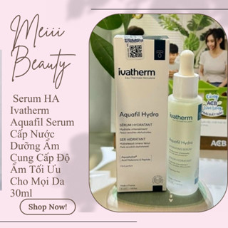 [công ty] Serum HA Ivatherm Aquafil Serum Cấp Nước Dưỡng Ẩm Cung Cấp Độ Ẩm Tối Ưu Cho Mọi Da 30ml