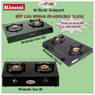 Bếp gas rinnai rv-6double glass - 3 hoa mặt kính, 6 tấc - đầu đốt đồng, có đầu hâm - alo bếp xinh