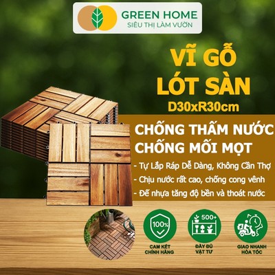 10 Vỉ Gỗ Lót Sàn Greenhome, D30xR30cm, Dễ Lắp Đặt, Thoát Nước Tốt, Trang Trí Ban Công, Sân Vườn