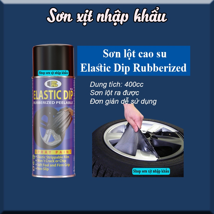 Sơn lột cao su Elastic Dip Rubberized Bosny B126- Hàng nhập khẩu Thái Lan