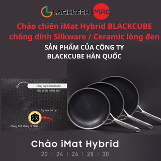   LIVE  Chảo chiên iMat Hybrid Blackcube chống dính Silkware Ceramic lòng đen - Hàng Chính Hãng - Bảo hành 1 năm 