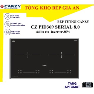 Bếp từ đôi Canzy CZ PID369HN và CZ CZ PID369 serail 8.0 bếp điện từ có tính năng sôi liu riu ở nhiệt độ thấp . bế